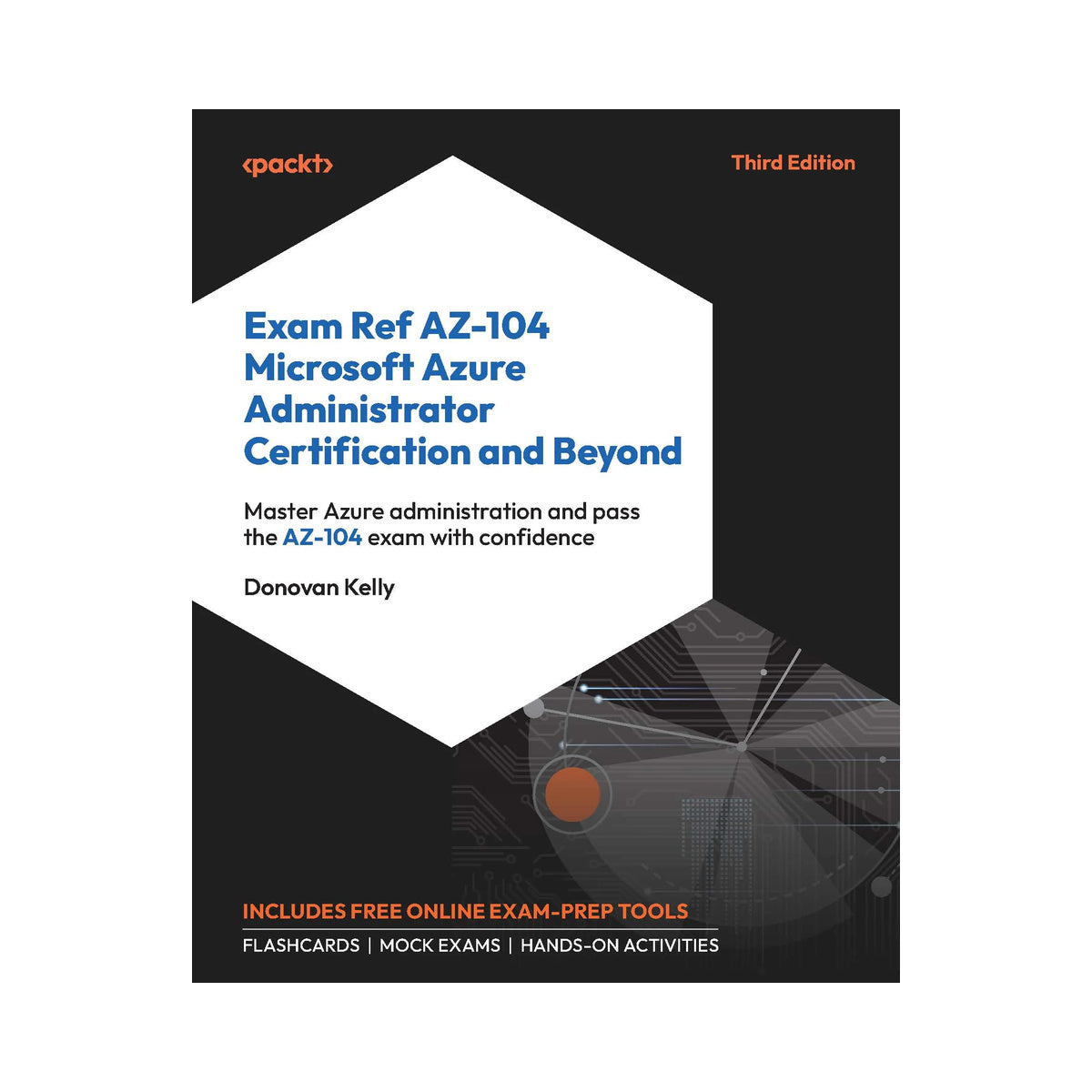 CIS131: Exam Ref AZ-104 Microsoft Azure Administrator Certification and Beyond